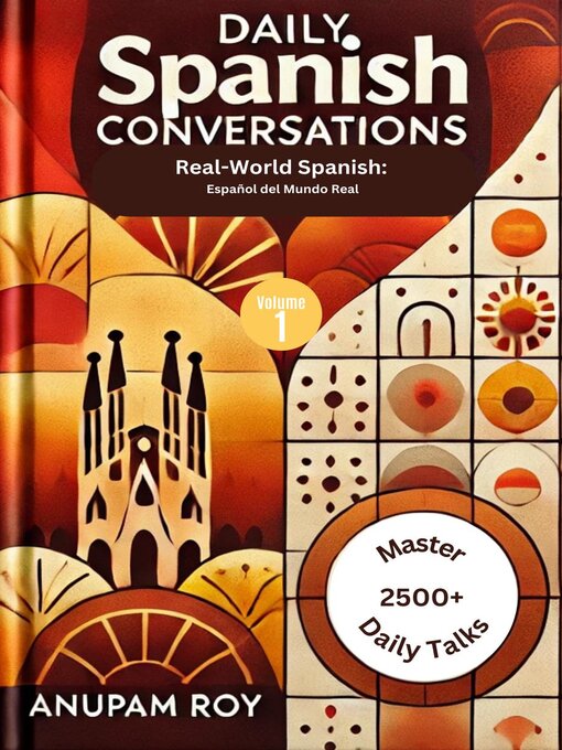 Title details for Daily Spanish Conversations by Anupam Roy - Available